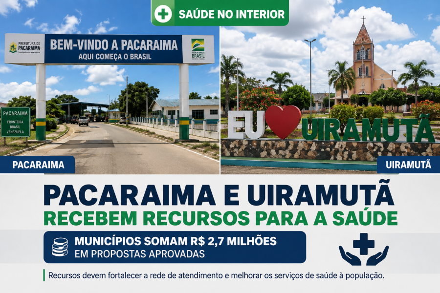 Pacaraima e Uiramutã têm R$ 2,7 milhões em propostas aprovadas para a saúde