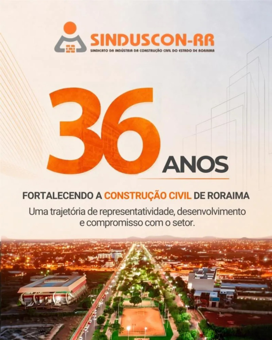 Aos 36 anos, Sinduscon-RR mira novos desafios da construção civil em Roraima